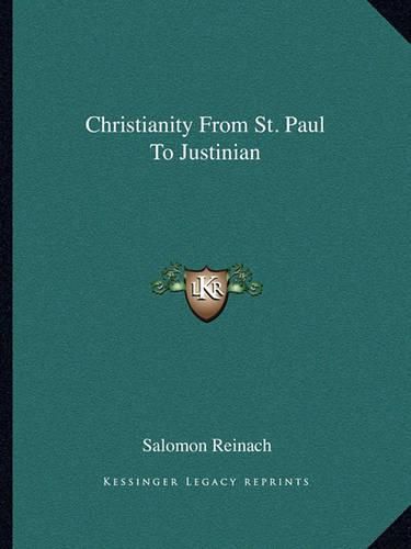 Christianity from St. Paul to Justinian