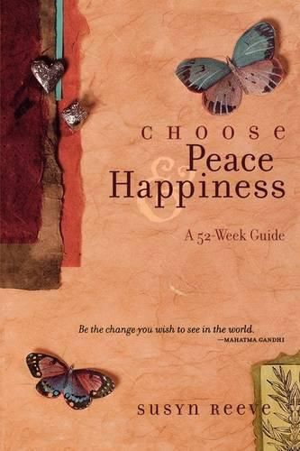 Cover image for Choose Peace & Happiness: A 52-Week Guide