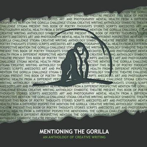 Cover image for Mentioning the Gorilla: An Anthology of Creative Writing