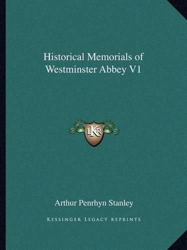 Historical Memorials of Westminster Abbey V1