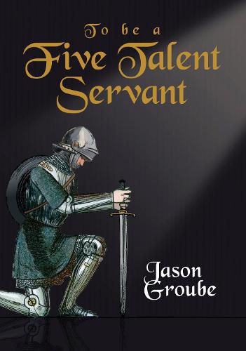 Cover image for To Be a Five Talent Servant