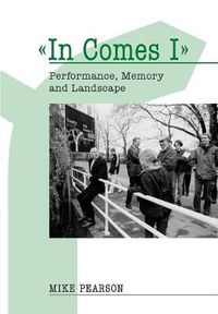 Cover image for In Comes I: Performance, Memory and Landscape