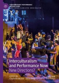 Cover image for Interculturalism and Performance Now: New Directions?