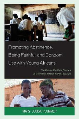 Cover image for Promoting Abstinence, Being Faithful, and Condom Use with Young Africans: Qualitative Findings from an Intervention Trial in Rural Tanzania