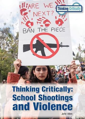 Cover image for Thinking Critically: School Shootings and Violence