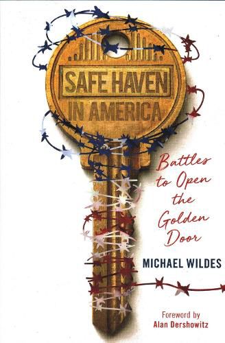 Cover image for Safe Haven in America: Battles to Open the Golden Door