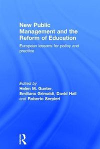 Cover image for New Public Management and the Reform of Education: European lessons for policy and practice