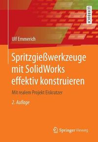 Cover image for Spritzgiesswerkzeuge mit SolidWorks effektiv konstruieren: Mit realem Projekt Eiskratzer