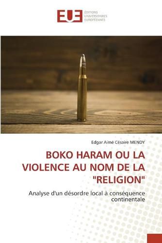 Boko Haram Ou La Violence Au Nom de la "religion"