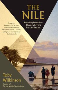 Cover image for The Nile: Travelling Downriver Through Egypt's Past and Present