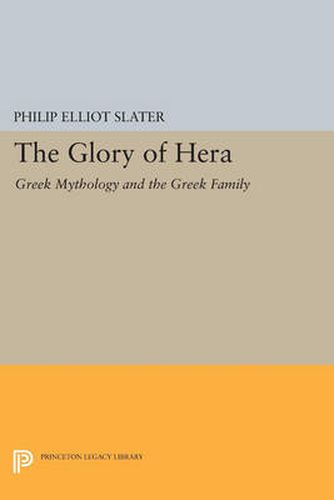 Cover image for The Glory of Hera: Greek Mythology and the Greek Family