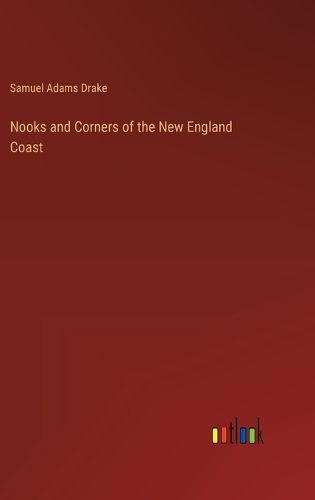 Nooks and Corners of the New England Coast