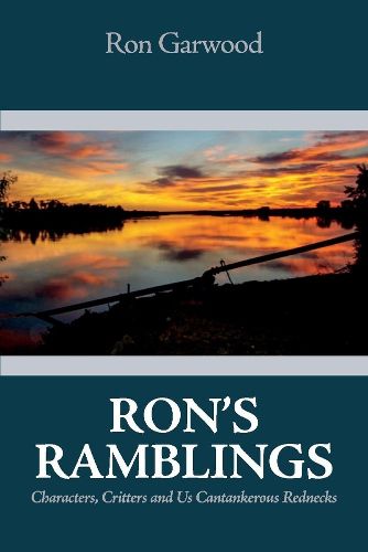 Cover image for Ron's Ramblings: Characters, Critters and Us Cantankerous Rednecks