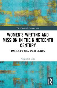 Cover image for Women's Writing and Mission in the Nineteenth Century