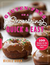 Cover image for Gluten-Free on a Shoestring, Quick and Easy: 100 Recipes for the Food You Love--Fast!