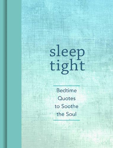 Cover image for Sleep Tight: Bedtime Quotes to Soothe the Soul