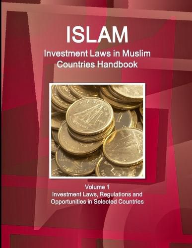 Cover image for Investment Laws in Muslim Countries Handbook Volume 1 Investment Laws, Regulations and Opportunities in Selected Countries