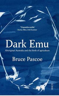 Cover image for Dark Emu: Aboriginal Australia and the Birth of Agriculture