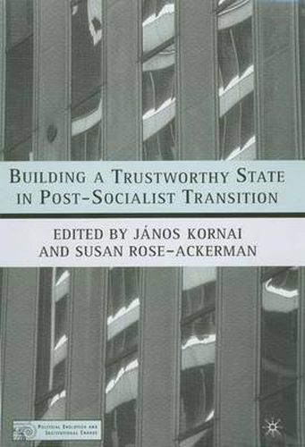 Cover image for Building a Trustworthy State in Post-Socialist Transition