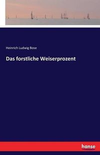 Cover image for Das forstliche Weiserprozent