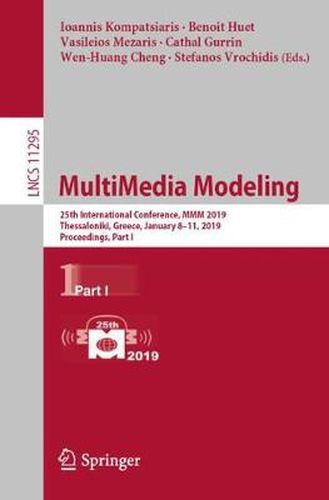 Cover image for MultiMedia Modeling: 25th International Conference, MMM 2019, Thessaloniki, Greece, January 8-11, 2019, Proceedings, Part I