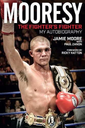 Mooresy - The Fighters' Fighter: My Autobiography - Jamie Moore