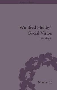 Cover image for Winifred Holtby's Social Vision: 'Members One of Another': 'Members One of Another