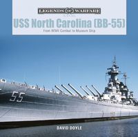 Cover image for USS North Carolina (BB-55): From WWII Combat to Museum Ship