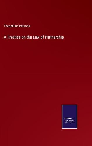 Cover image for A Treatise on the Law of Partnership