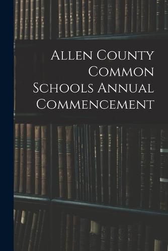 Cover image for Allen County Common Schools Annual Commencement