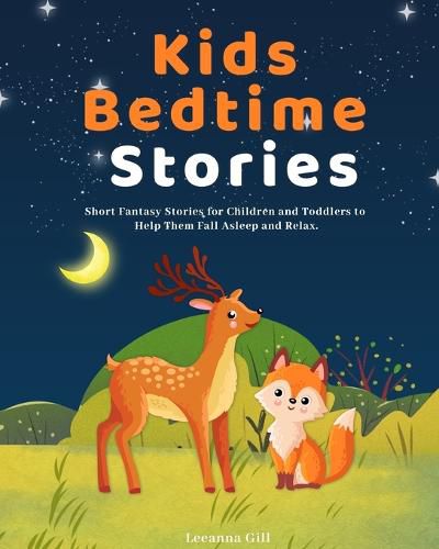 Cover image for Kids Bedtime Stories: Short Fantasy Stories for Children and Toddlers to Help Them Fall Asleep and Relax