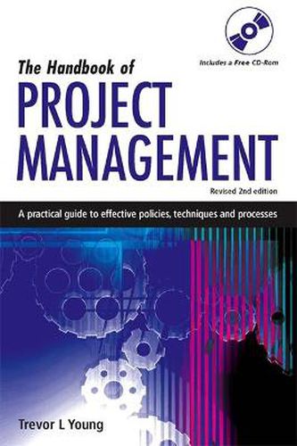 The Handbook of Project Management: A Practical Guide to Effective Policies, Techniques and Processes