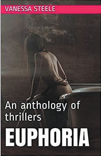 Cover image for Euphoria An Anthology of Thrillers