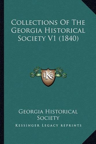 Cover image for Collections of the Georgia Historical Society V1 (1840)