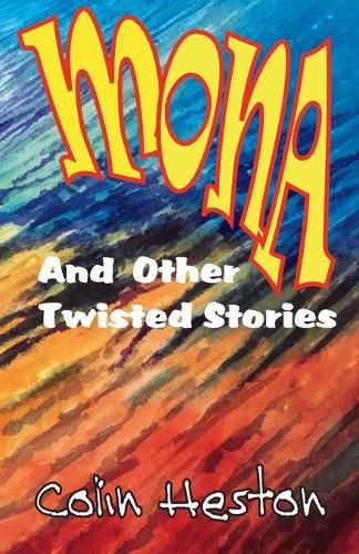 Cover image for Mona: And Other Twisted Stories