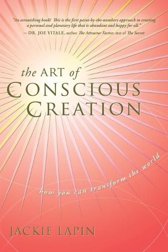 Cover image for The Art of Conscious Creation: How You Can Transform the World