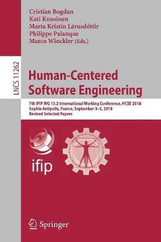 Human-Centered Software Engineering: 7th IFIP WG 13.2 International Working Conference, HCSE 2018, Sophia Antipolis, France, September 3-5, 2018, Revised Selected Papers