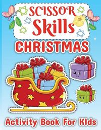 Cover image for Christmas Scissor Skills for Kids Ages 3+