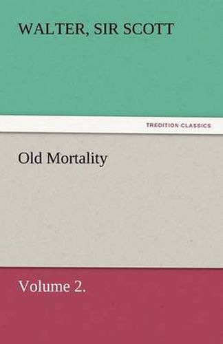 Cover image for Old Mortality, Volume 2.