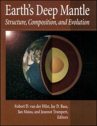 Cover image for Earth's Deep Mantle: Structure, Composition, and Evolution