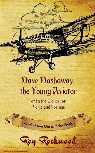 Cover image for Dave Dashaway the Young Aviator: A Workman Classic Schoolbook