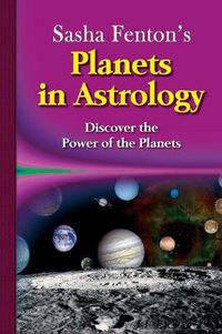 Cover image for Sasha Fenton's Planets in Astrology: Discover the Power of the Planets