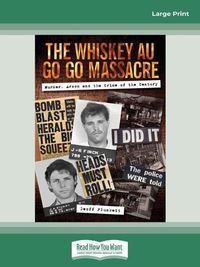 Cover image for The Whiskey Au Go Go Massacre: Murder, Arson and the Crime of the Century