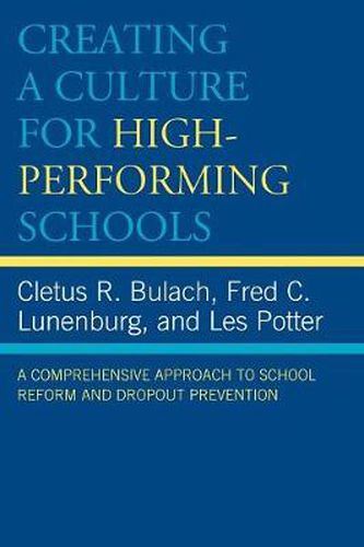 Cover image for Creating a Culture for High-Performing Schools: A Comprehensive Approach to School Reform and Dropout Prevention