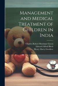 Cover image for Management and Medical Treatment of Children in India