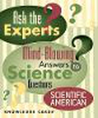 Ask the Experts: Mind-Blowing Answers to Science Questions