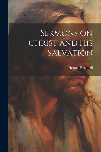 Cover image for Sermons on Christ and His Salvation