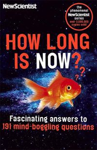 Cover image for How Long is Now?: Fascinating Answers to 191 Mind-Boggling Questions