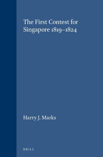 Cover image for The First Contest for Singapore 1819-1824