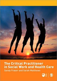 Cover image for The Critical Practitioner in Social Work and Health Care